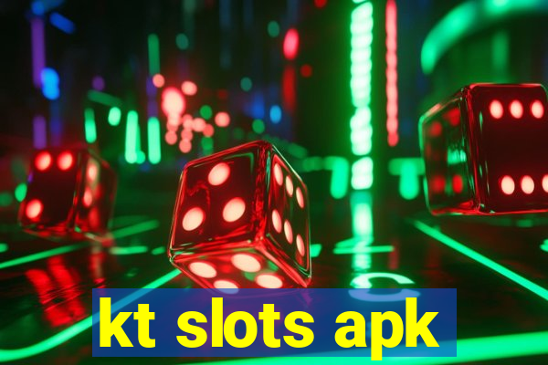 kt slots apk