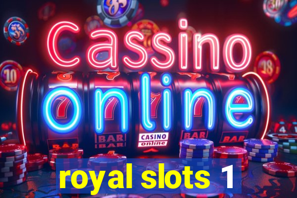 royal slots 1