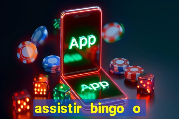 assistir bingo o rei das manhas filme completo dublado