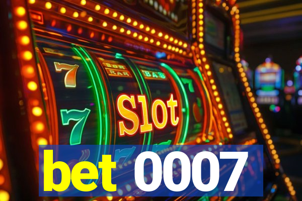 bet 0007