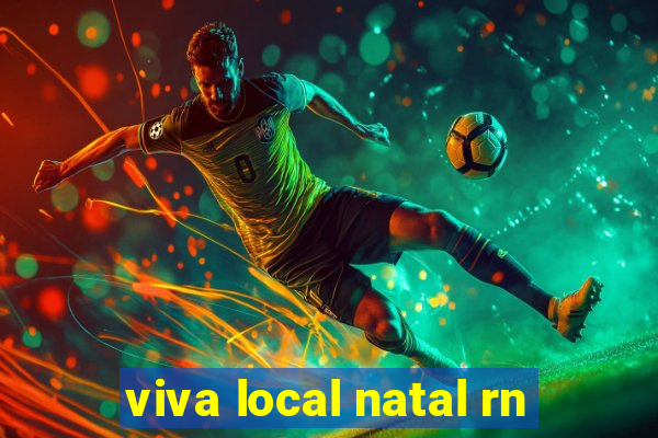 viva local natal rn