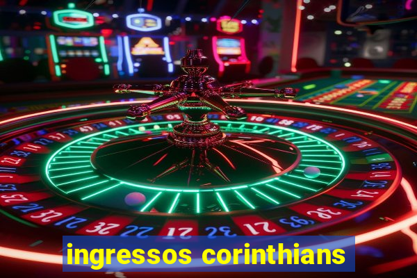 ingressos corinthians