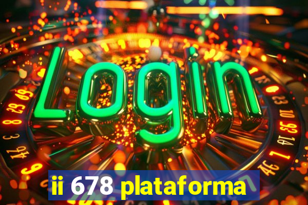 ii 678 plataforma