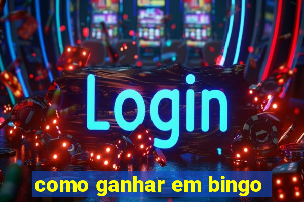 como ganhar em bingo