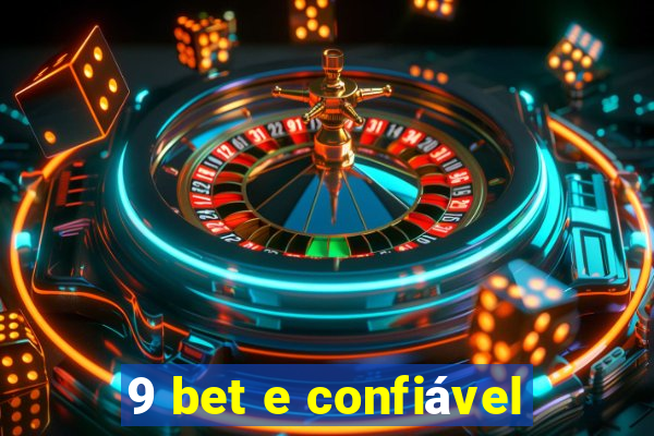 9 bet e confiável