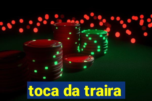 toca da traira