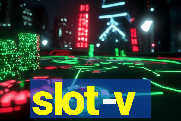 slot-v