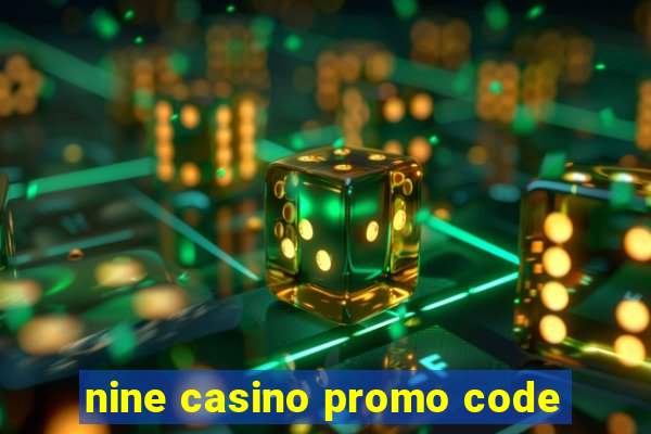 nine casino promo code