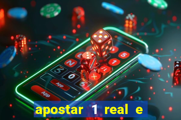 apostar 1 real e ganhar dinheiro