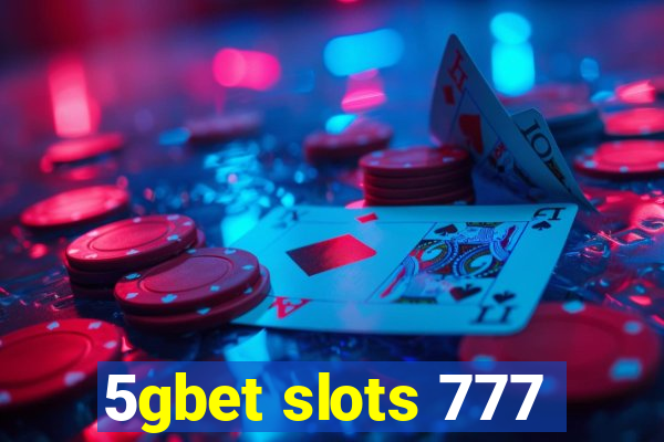 5gbet slots 777