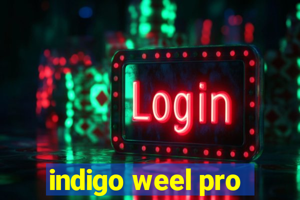 indigo weel pro