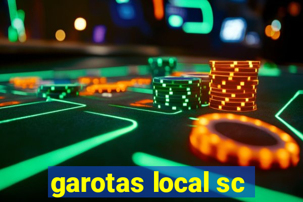 garotas local sc