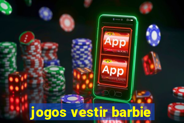 jogos vestir barbie