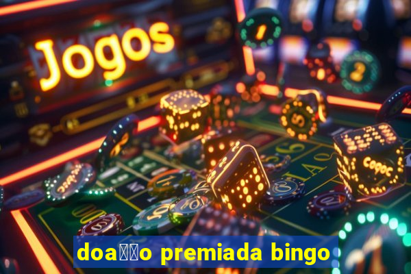 doa莽茫o premiada bingo