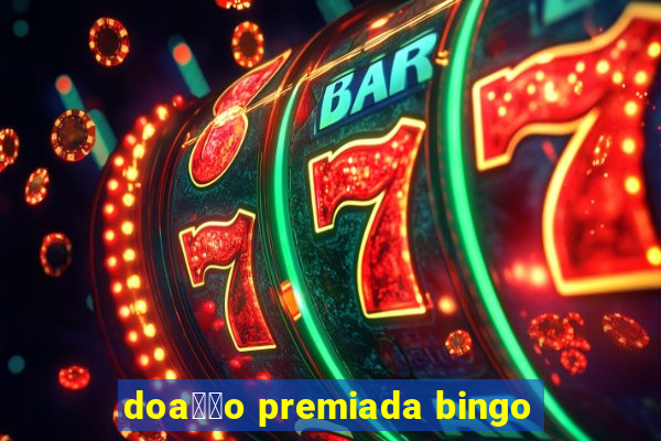 doa莽茫o premiada bingo