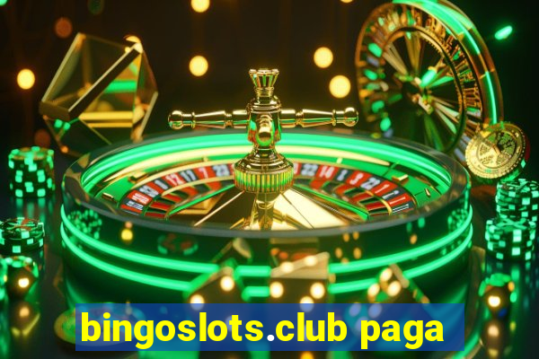 bingoslots.club paga