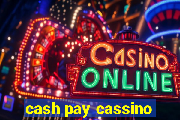 cash pay cassino