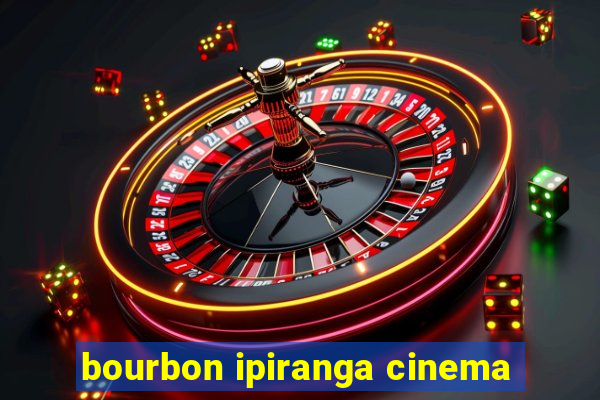 bourbon ipiranga cinema