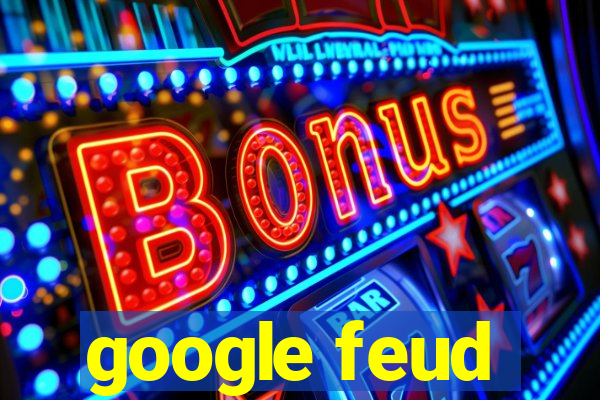 google feud