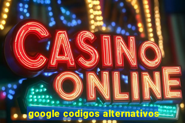 google codigos alternativos