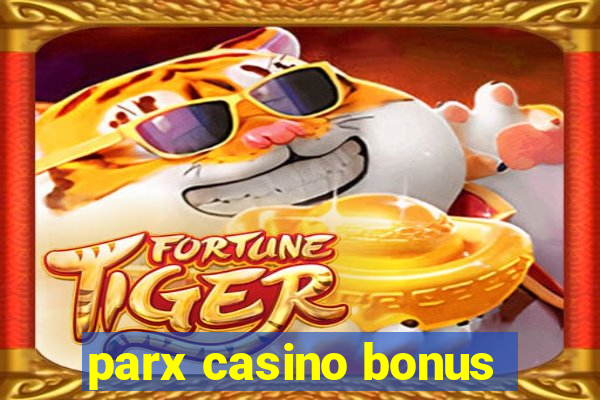 parx casino bonus