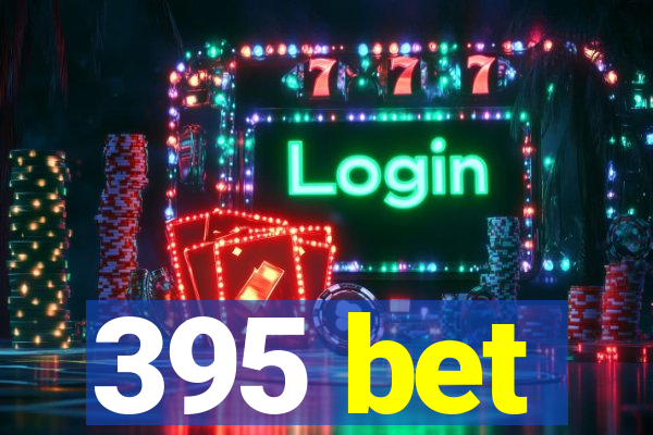 395 bet