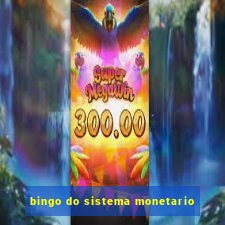 bingo do sistema monetario