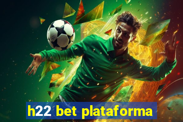 h22 bet plataforma