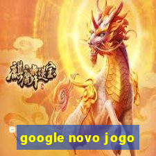 google novo jogo