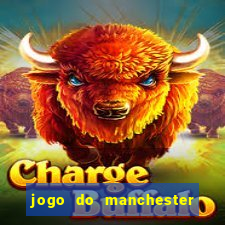 jogo do manchester united ao vivo futemax