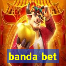 banda bet