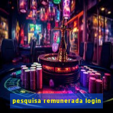 pesquisa remunerada login