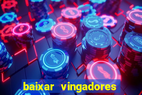 baixar vingadores guerra infinita google drive