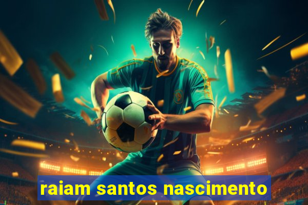 raiam santos nascimento