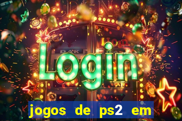 jogos de ps2 em formato iso