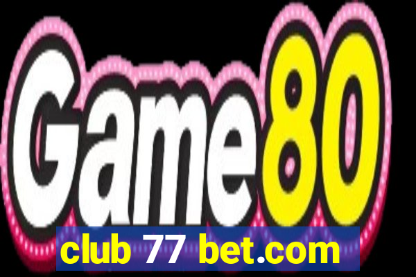 club 77 bet.com