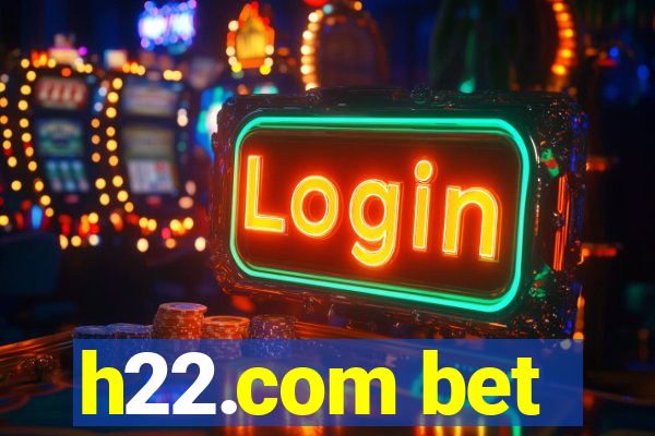 h22.com bet