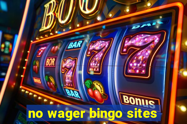 no wager bingo sites