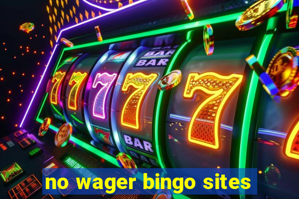 no wager bingo sites