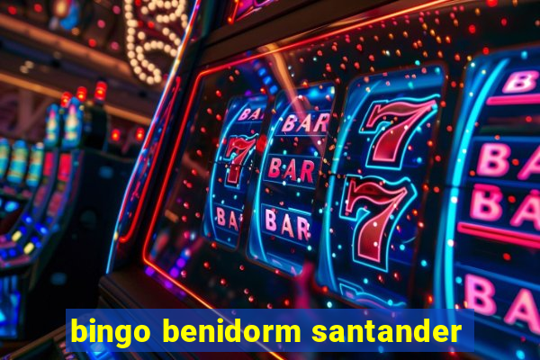 bingo benidorm santander