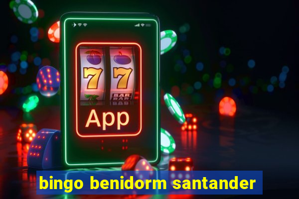 bingo benidorm santander