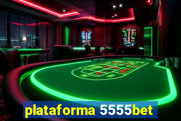 plataforma 5555bet