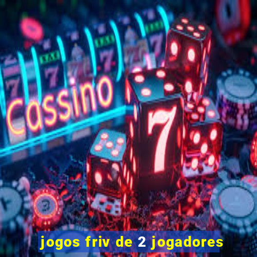 jogos friv de 2 jogadores