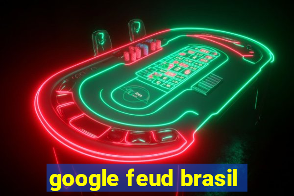 google feud brasil