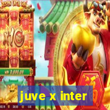 juve x inter