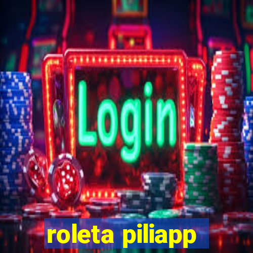 roleta piliapp