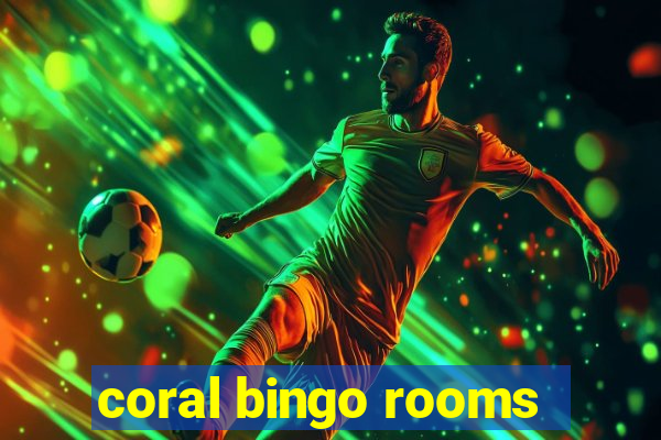 coral bingo rooms