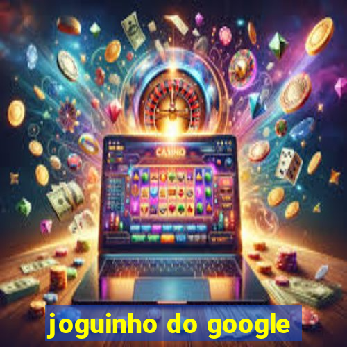 joguinho do google