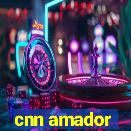 cnn amador