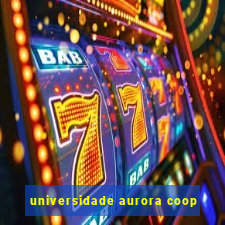 universidade aurora coop